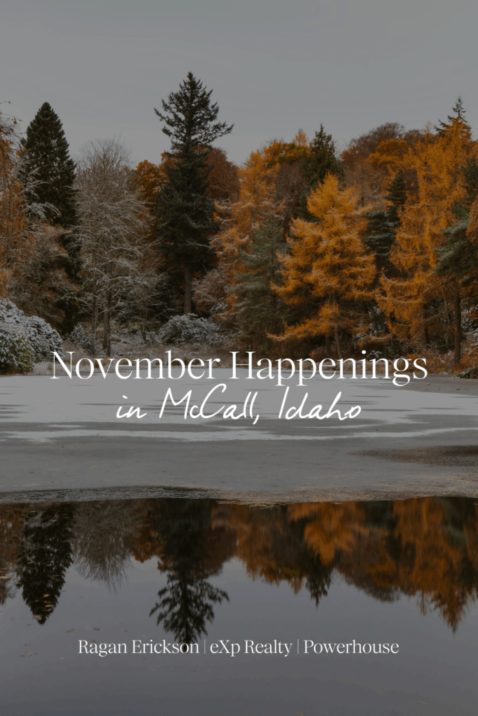 Scenic frozen November lake surrounded by golden larch trees and evergreens in McCall, Idaho, with early snow and reflections on the water. Text overlay reads ‘November Happenings in McCall, Idaho.’ Ideal backdrop for highlighting McCall Idaho November events.